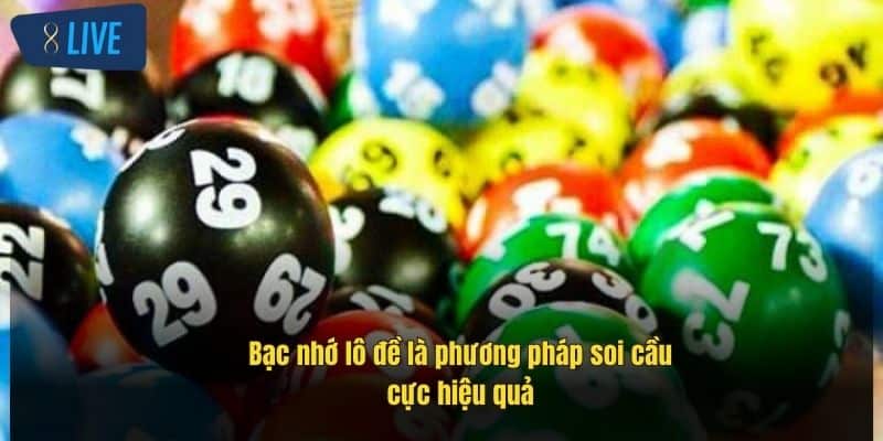 Bạc Nhớ Lô Đề: Bí Quyết Chơi Hiệu Quả Tại Nhà Cái 8Live 2 bac-nho-lo-de-la-phuong-phap-soi-cau-cuc-hieu-qua