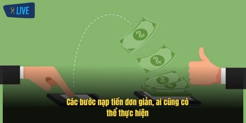 Nạp Tiền 8Live Dễ Dàng, An Toàn Với Hướng Dẫn Chi Tiết 2 cac-buoc-nap-tien-don-gian-ai-cung-co-the-thuc-hien (1)