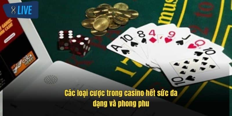 Các Loại Cược Trong Casino - Hướng Dẫn Chơi Thắng Lớn 2 cac-loai-cuoc-trong-casino-het-suc-da-dang-va-phong-phu