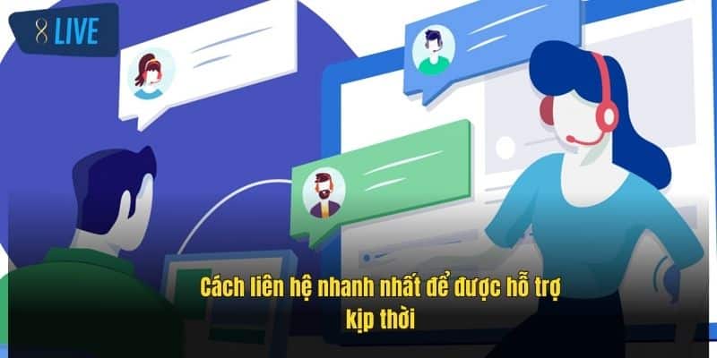 Liên Hệ 8Live: Hướng Dẫn Chi Tiết Cách Thức Nhanh Nhất 3 cach-lien-he-nhanh-nhat-de-duoc-ho-tro-kip-thoi