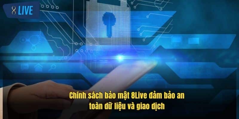 Chính Sách Bảo Mật 8Live - Cam Kết An Toàn Thông Tin Người Chơi 2 chinh-sach-bao-mat-8live-dam-bao-an-toan-du-lieu-va-giao-dich