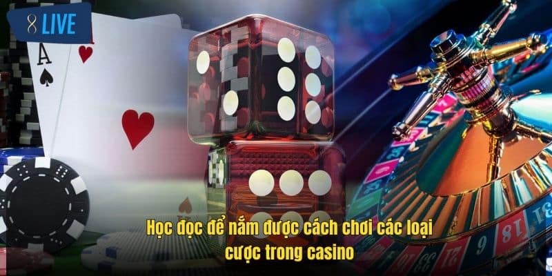 Các Loại Cược Trong Casino - Hướng Dẫn Chơi Thắng Lớn 4 hoc-doc-de-nam-duoc-cach-choi-cac-loai-cuoc-trong-casino