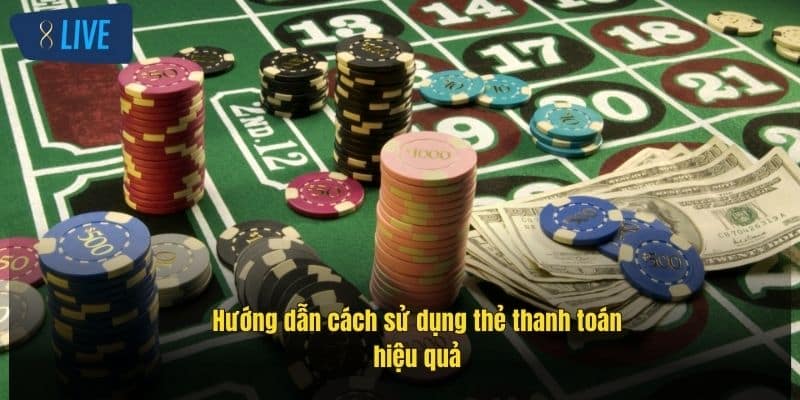 Thẻ Thanh Toán Casino: Giải Pháp Tài Chính Nhanh Gọn 4 huong-dan-cach-su-dung-the-thanh-toan-hieu-qua