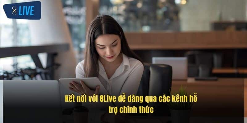 Liên Hệ 8Live: Hướng Dẫn Chi Tiết Cách Thức Nhanh Nhất 2 ket-noi-voi-8live-de-dang-qua-cac-kenh-ho-tro-chinh-thuc