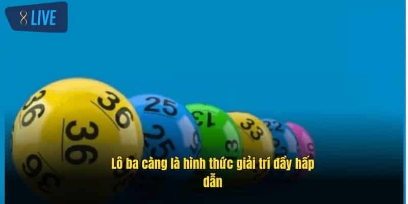 Lô Ba Càng 8Live – Bí Quyết Chơi Hiệu Quả, Thắng Lớn 2 lo-ba-cang-la-hinh-thuc-giai-tri-day-hap-dan