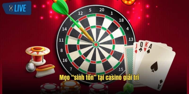 Casino Giải Trí Đỉnh Cao – Trải Nghiệm Đa Dạng Tại 8Live 4 meo-“sinh-ton”-tai-casino-giai-tri