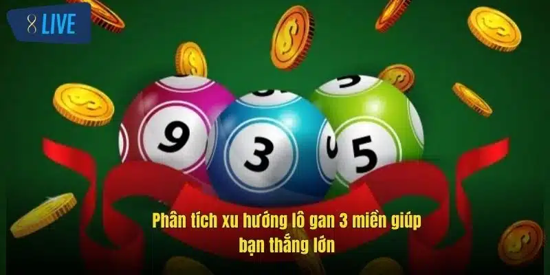 Lô Gan 3 Miền: Cách Chơi Hiệu Quả, Thống Kê Chuẩn Xác 3 phan-tich-xu-huong-lo-gan-3-mien-giup-ban-thang-lon