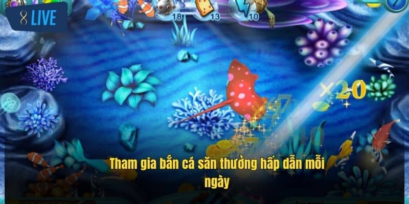 Bắn Cá 8Live – Săn Thưởng Cực Đỉnh, Đổi Quà Siêu Hấp Dẫn 5 tham-gia-ban-ca-san-thuong-hap-dan-moi-ngay