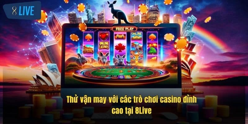 Casino 8Live - Sân Chơi Đẳng Cấp Với Các Trò Chơi Hot Tại Sảnh 4 thu-van-may-voi-cac-tro-choi-casino-dinh-cao-tai-8live