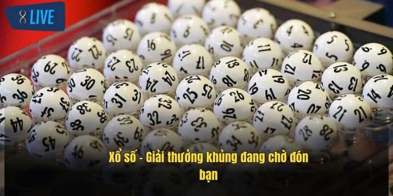 Xổ Số 8live – Cơ Hội Trúng Lớn Với Giải Thưởng Hấp Dẫn 3 xo-so-–-giai-thuong-khung-dang-cho-don-ban